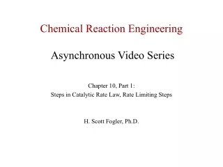 Chemical Reaction Engineering Asynchronous Video Series