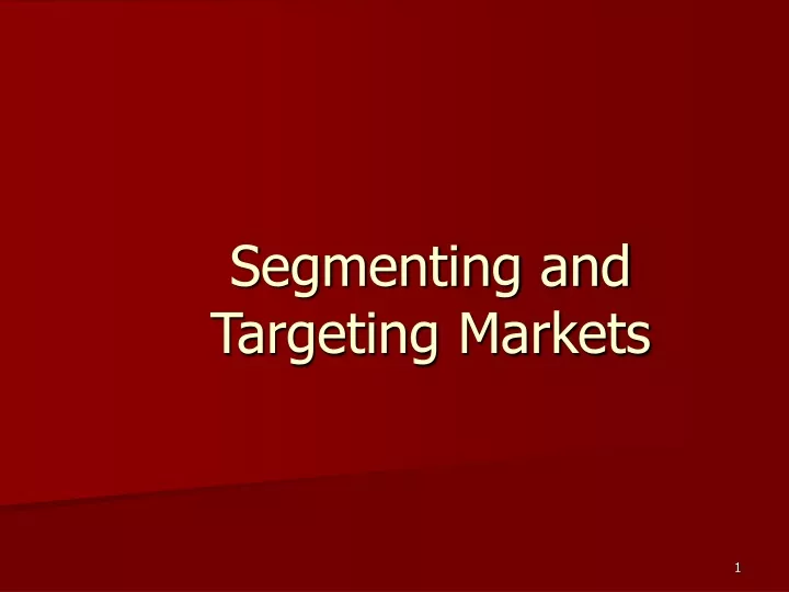 segmenting and targeting markets