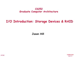 CS252 Graduate Computer Architecture  I/O Introduction: Storage Devices &amp; RAID