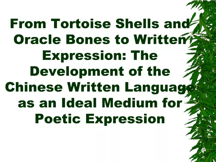 from tortoise shells and oracle bones to written