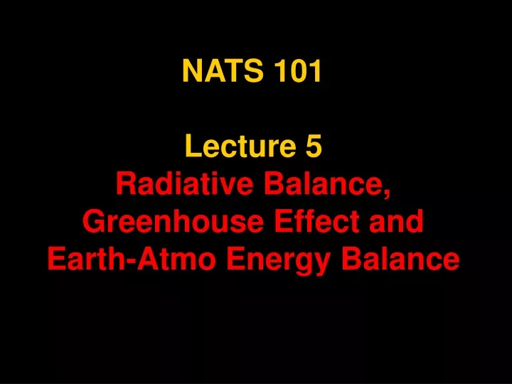 nats 101 lecture 5 radiative balance greenhouse effect and earth atmo energy balance