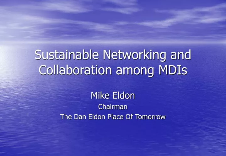 sustainable networking and collaboration among mdis
