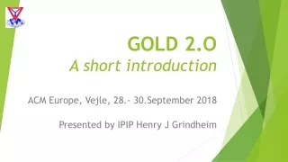 GOLD 2.O A short introduction