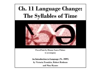 Ch. 11 Language Change: The Syllables of Time