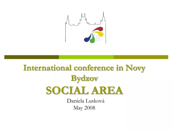 international conference in novy bydzov social area daniela luskov may 2008