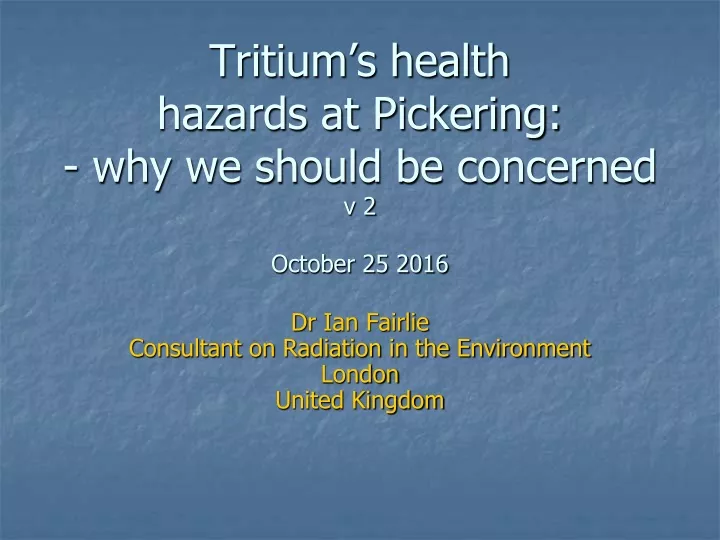 tritium s health hazards at pickering why we should be concerned v 2 october 25 2016