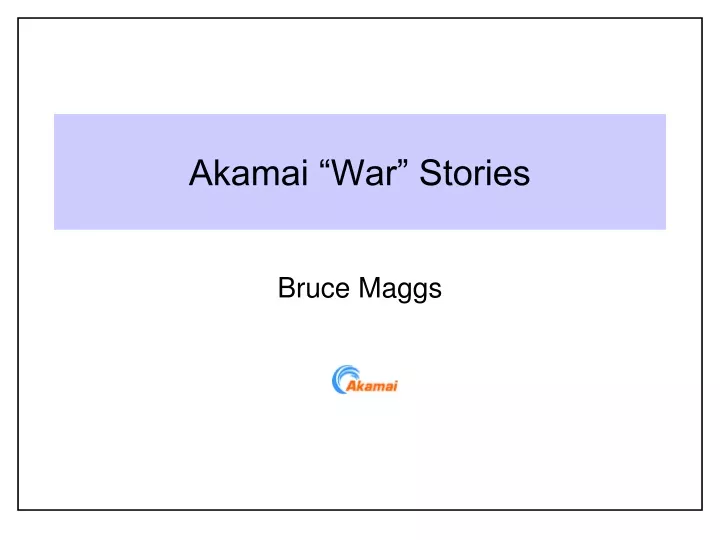 akamai war stories