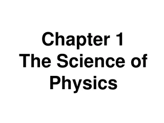 Chapter 1 The Science of Physics