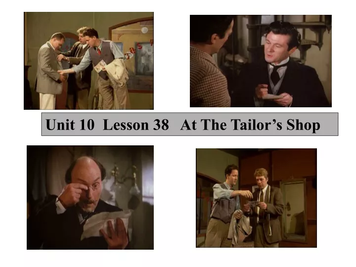 unit 10 lesson 38 at the tailor s shop