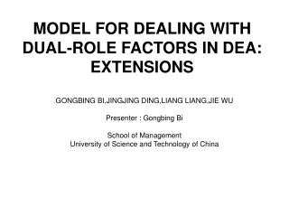 MODEL FOR DEALING WITH DUAL-ROLE FACTORS IN DEA: EXTENSIONS