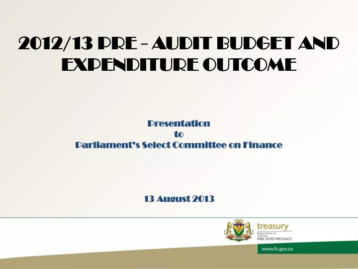 2012 13 pre audit budget and expenditure outcome
