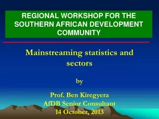 REGIONAL WORKSHOP FOR THE  SOUTHERN AFRICAN DEVELOPMENT COMMUNITY