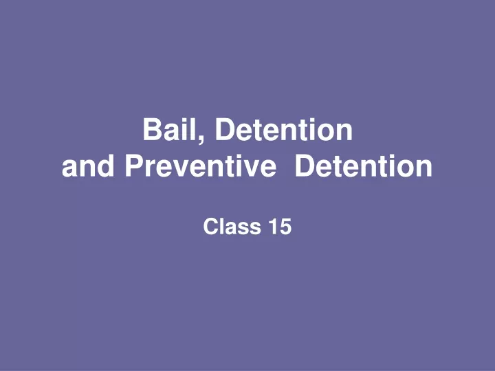 bail detention and preventive detention