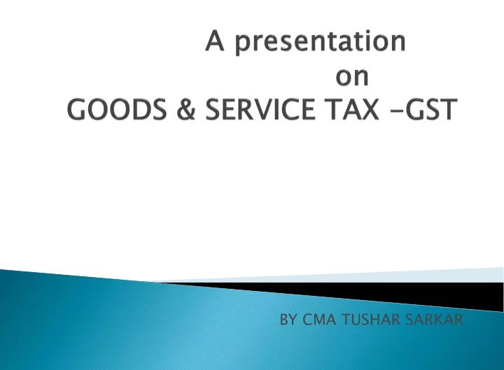 a presentation on goods service tax gst