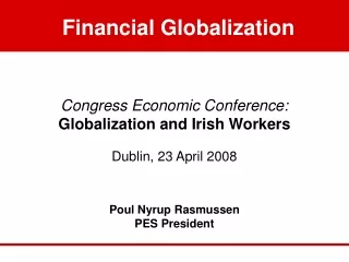 Financial Globalizatio Congress Economic Conference: Globalization and Irish Workers