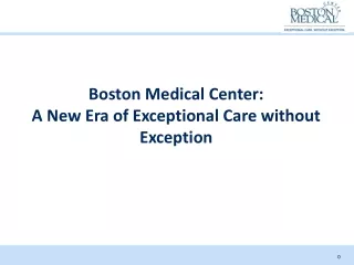 Boston Medical Center: A New Era of Exceptional Care without Exception