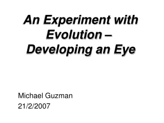 An Experiment with Evolution –  Developing an Eye