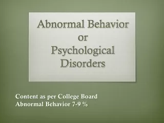 Abnormal Behavior or Psychological Disorders