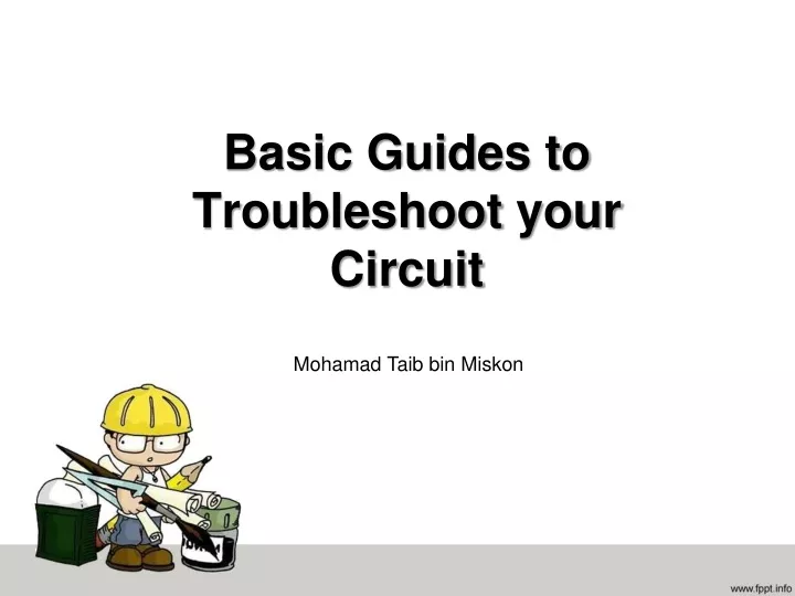 basic guides to troubleshoot your circuit