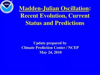 Madden-Julian Oscillation : Recent Evolution, Current Status and Predictions