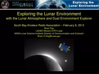 Exploring the Lunar Environment with the Lunar Atmosphere and Dust Environment Explorer
