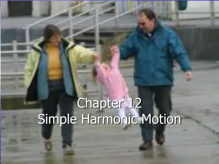 chapter 12 simple harmonic motion