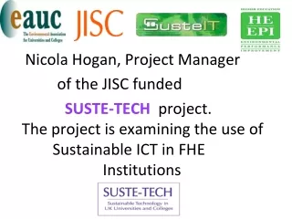 Nicola Hogan, Project Manager              of the JISC funded