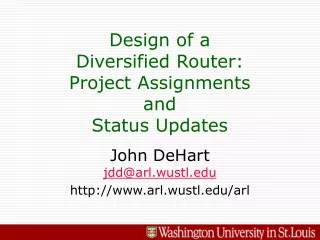 Design of a Diversified Router:  Project Assignments and  Status Updates