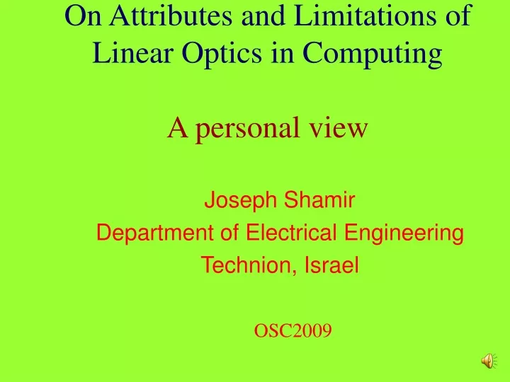 on attributes and limitations of linear optics in computing a personal view