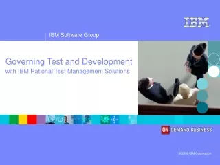 Governing Test and Development with IBM Rational Test Management Solutions