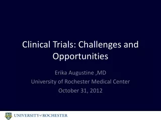 Clinical Trials: Challenges and Opportunities