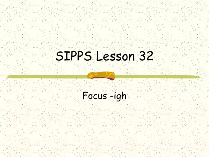 sipps lesson 32