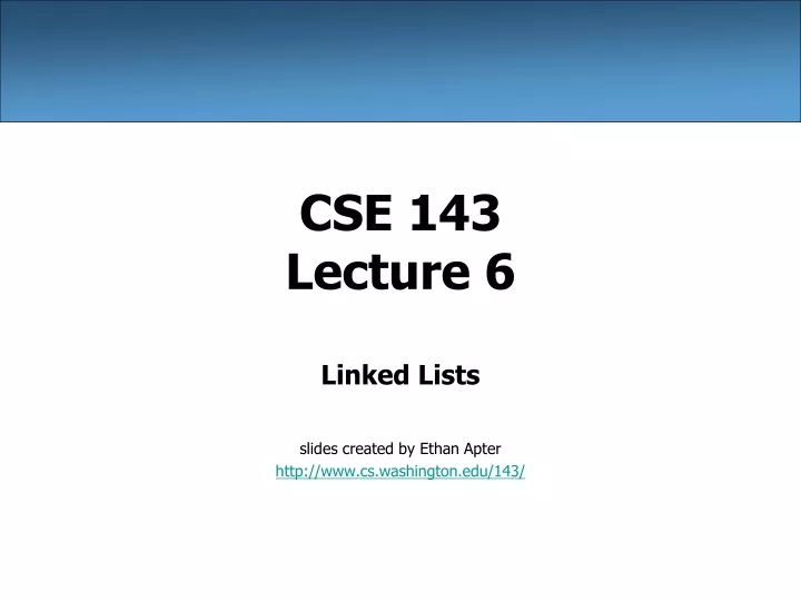 cse 143 lecture 6