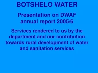 BOTSHELO WATER Presentation on DWAF  annual report 2005/6