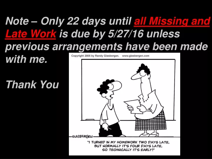 note only 22 days until all missing and late work