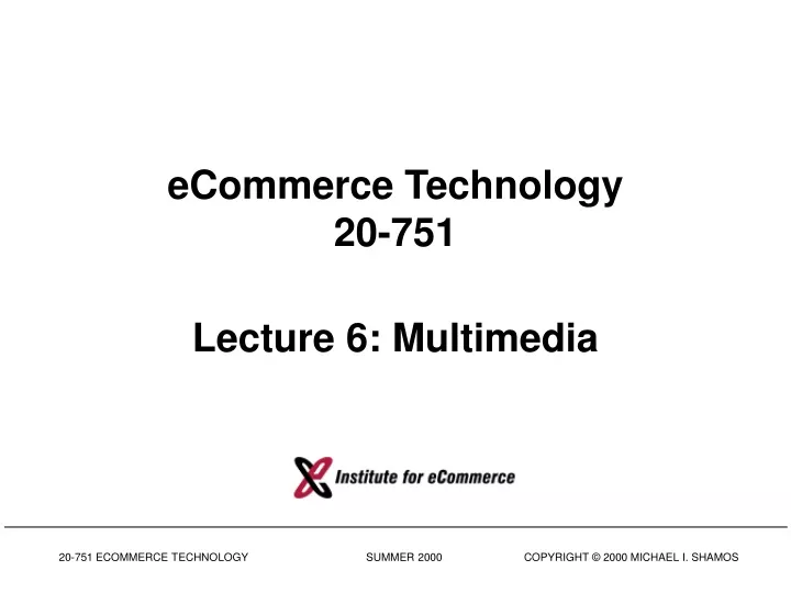 ecommerce technology 20 751 lecture 6 multimedia