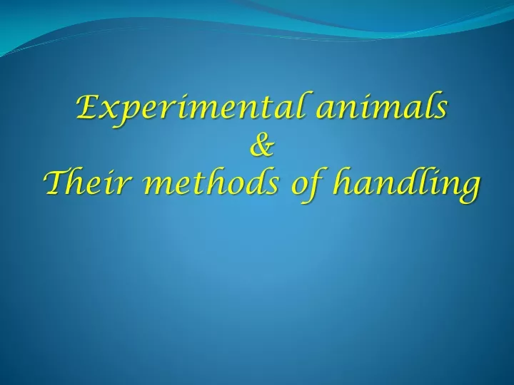 experimental animals their methods of handling