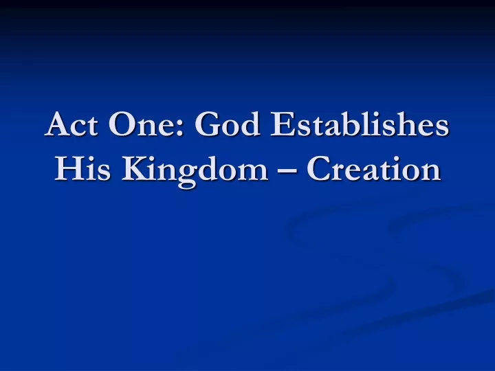 act one god establishes his kingdom creation