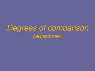 Degrees of comparison (adjectives)