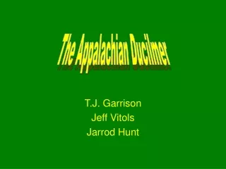 T.J. Garrison Jeff Vitols Jarrod Hunt