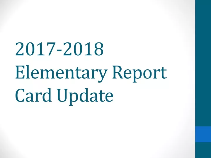 2017 2018 elementary report card update
