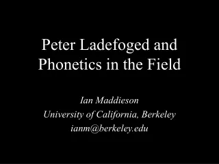Peter Ladefoged and  Phonetics in the Field
