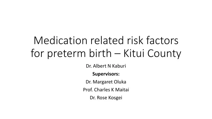 medication related risk factors for preterm birth kitui county