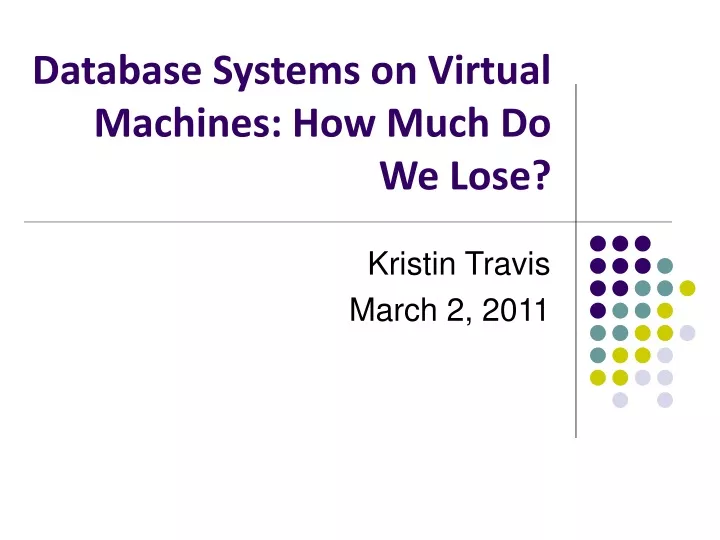 database systems on virtual machines how much do we lose
