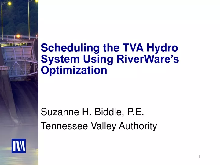 scheduling the tva hydro system using riverware s optimization