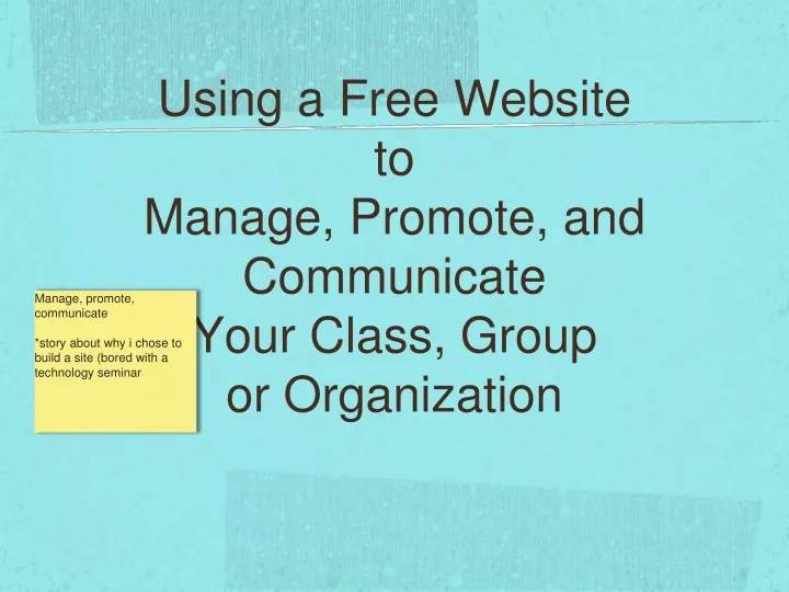 using a free website to manage promote and communicate your class group or organization