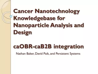 Cancer Nanotechnology Knowledgebase for Nanoparticle Analysis and Design caOBR-caB2B integration
