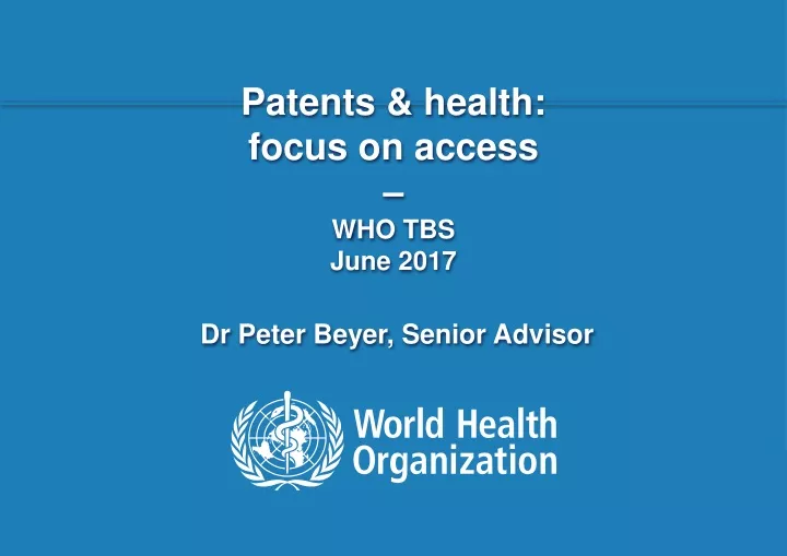 patents health focus on access who tbs june 2017