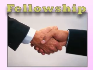 The Basis of Fellowship – The Nature of Fellowship – The Limit of Fellowship -