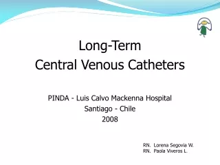 Long-Term  Central Venous Catheters PINDA - Luis Calvo Mackenna Hospital Santiago - Chile 2008